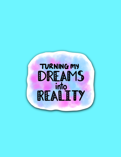Picture of Dreams to Reality Sticker *PRE-ORDER*