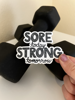 Picture of Sore Today Strong Tomorrow Sticker